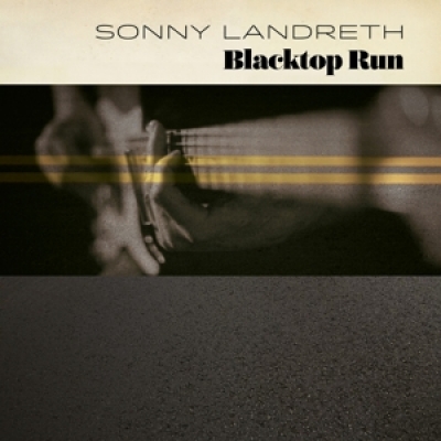 Sonny Landreth - Blacktop Run + Download Code (180gr.)